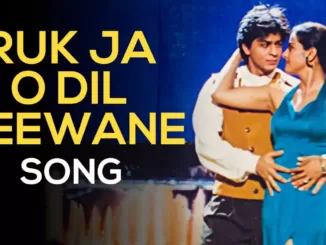 ruk ja o dil deewane lyrics