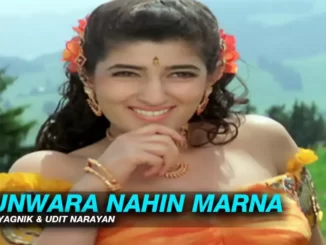 kunwara nahin marna lyrics