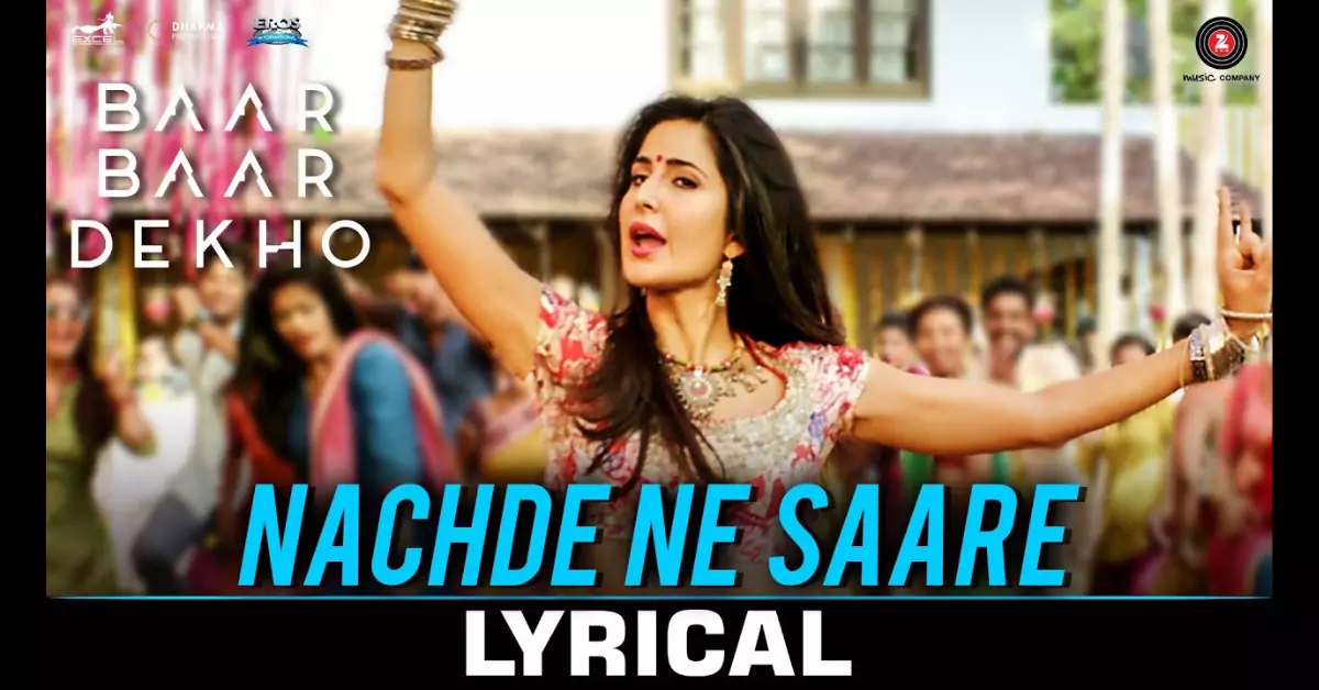 nachde ne saare lyrics nachde ne saare lyrics