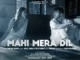 mahi mera dil lyrics